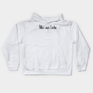 Alles aus Liebe Kids Hoodie